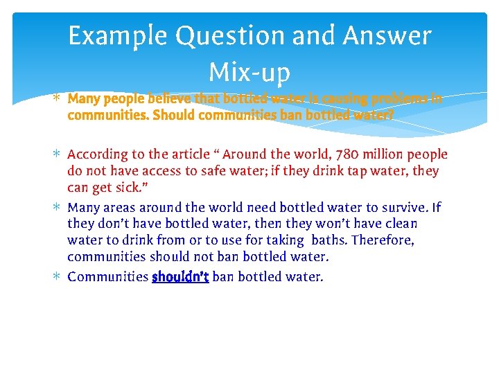 Example Question and Answer Mix-up ∗ Many people believe that bottled water is causing