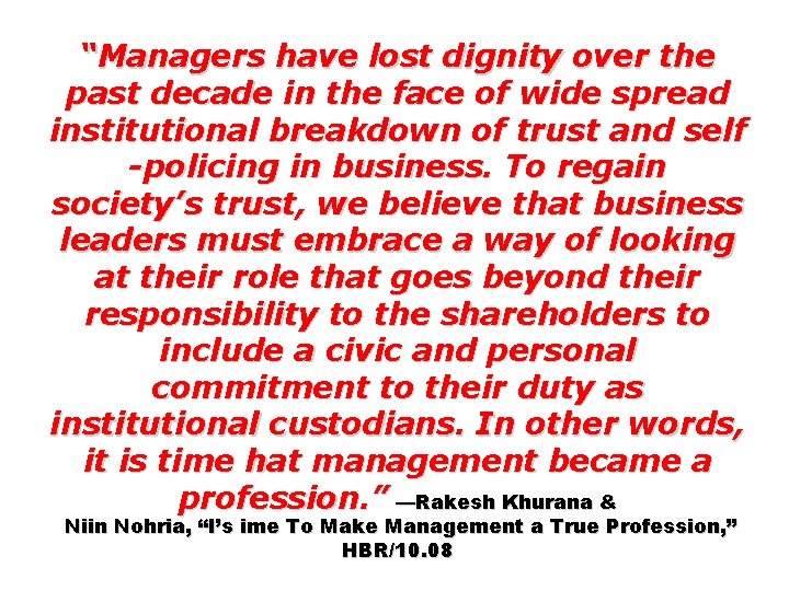 “Managers have lost dignity over the past decade in the face of wide spread
