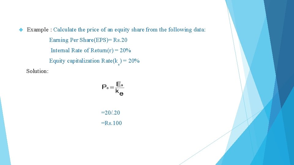  Example : Calculate the price of an equity share from the following data: