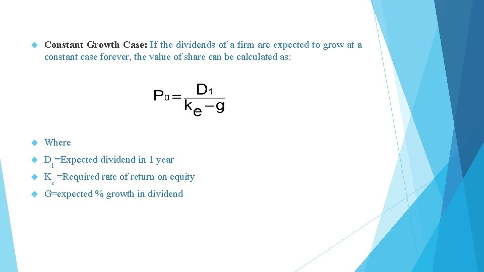  Constant Growth Case: If the dividends of a firm are expected to grow