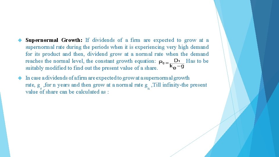  Supernormal Growth: If dividends of a firm are expected to grow at a