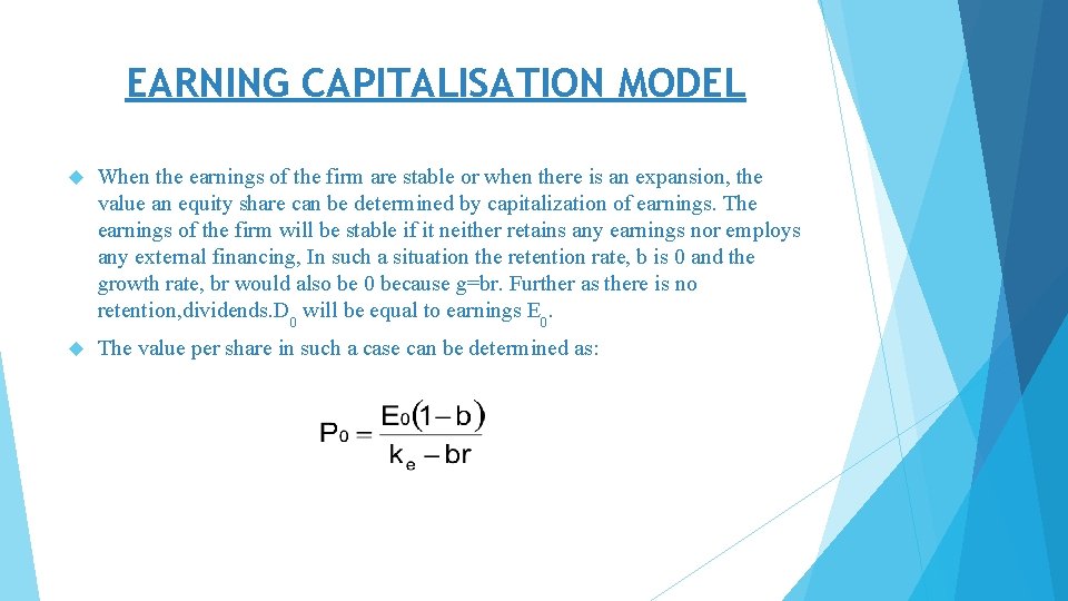 EARNING CAPITALISATION MODEL When the earnings of the firm are stable or when there