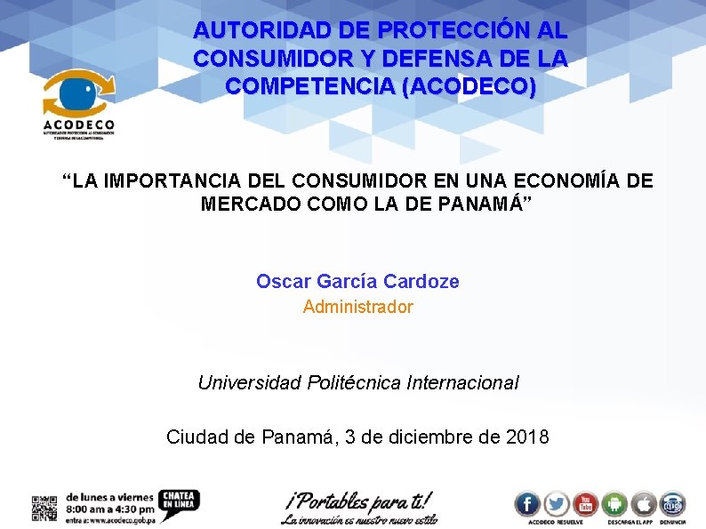 AUTORIDAD DE PROTECCIÓN AL CONSUMIDOR Y DEFENSA DE LA COMPETENCIA (ACODECO) “LA IMPORTANCIA DEL