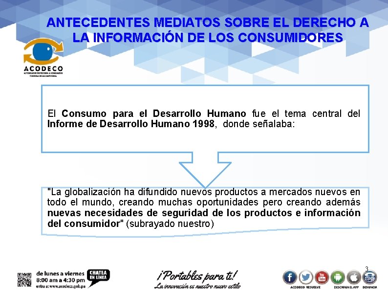 ANTECEDENTES MEDIATOS SOBRE EL DERECHO A LA INFORMACIÓN DE LOS CONSUMIDORES El Consumo para