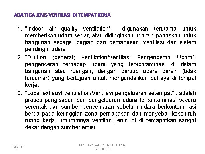 1. "Indoor air quality ventilation" digunakan terutama untuk memberikan udara segar, atau didinginkan udara