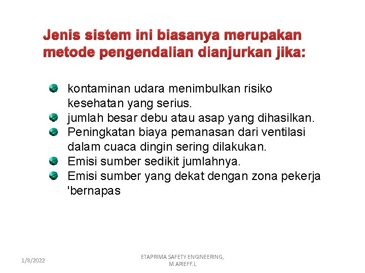 Jenis sistem ini biasanya merupakan metode pengendalian dianjurkan jika: kontaminan udara menimbulkan risiko kesehatan