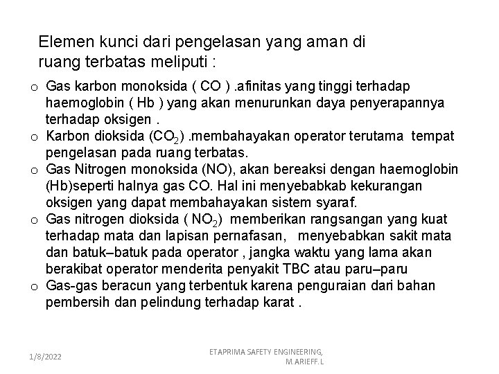 Elemen kunci dari pengelasan yang aman di ruang terbatas meliputi : o Gas karbon