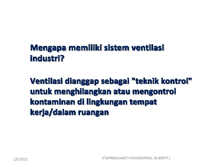 Mengapa memiliki sistem ventilasi industri? Ventilasi dianggap sebagai "teknik kontrol" untuk menghilangkan atau mengontrol