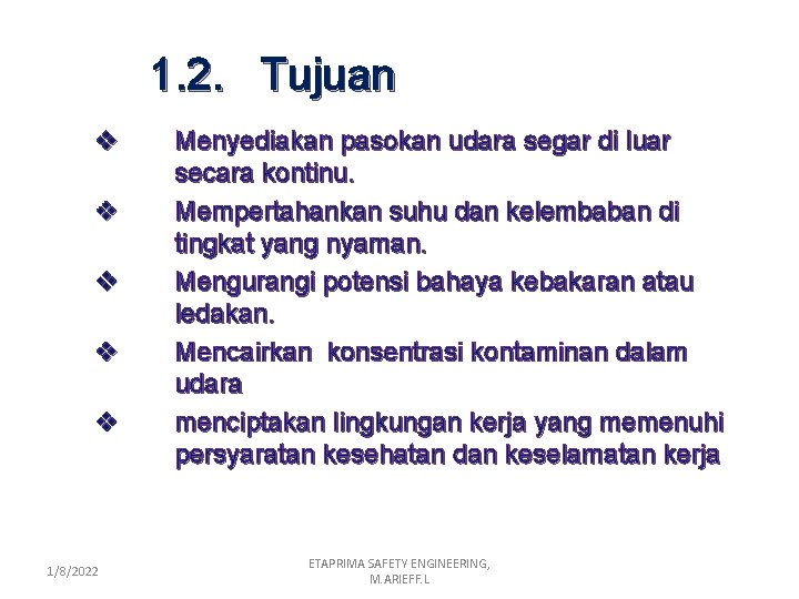 1. 2. Tujuan v v v 1/8/2022 Menyediakan pasokan udara segar di luar secara