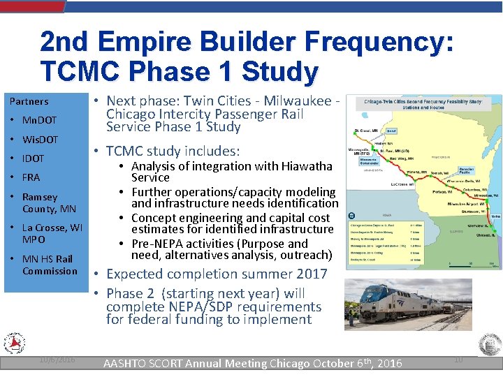 2 nd Empire Builder Frequency: TCMC Phase 1 Study Partners • Mn. DOT • 2 nd Empire Builder Frequency: TCMC Phase 1 Study Partners • Mn. DOT •