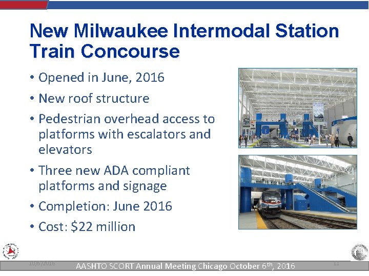New Milwaukee Intermodal Station Train Concourse • Opened in June, 2016 • New roof New Milwaukee Intermodal Station Train Concourse • Opened in June, 2016 • New roof