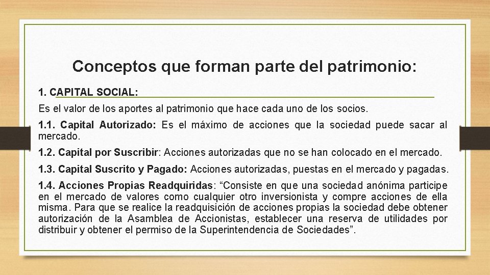 Conceptos que forman parte del patrimonio: 1. CAPITAL SOCIAL: Es el valor de los