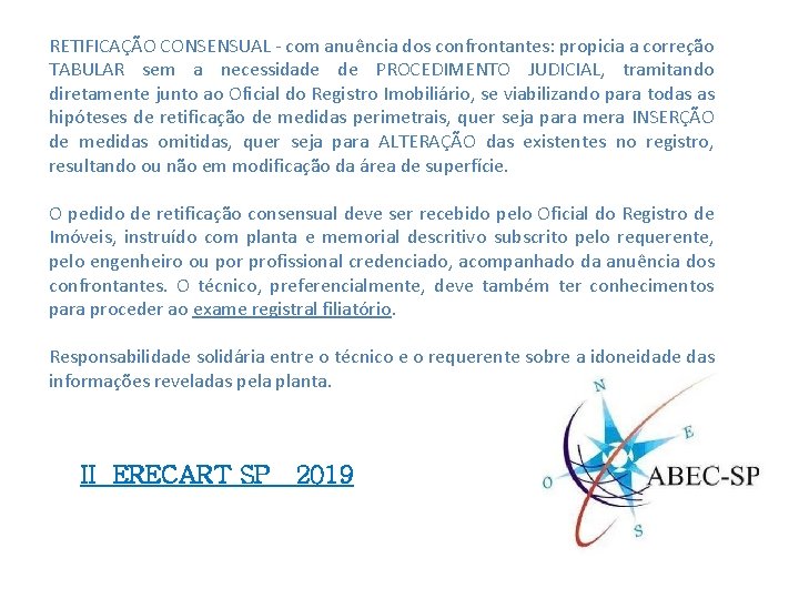 RETIFICAÇÃO CONSENSUAL - com anuência dos confrontantes: propicia a correção TABULAR sem a necessidade