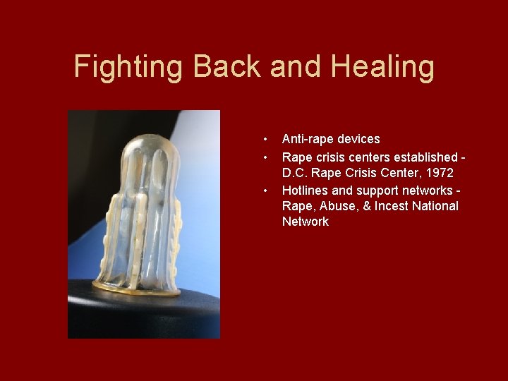 Fighting Back and Healing • • • Anti-rape devices Rape crisis centers established D.