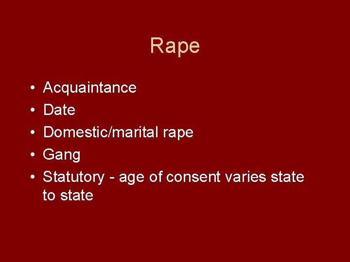 Rape • • • Acquaintance Date Domestic/marital rape Gang Statutory - age of consent