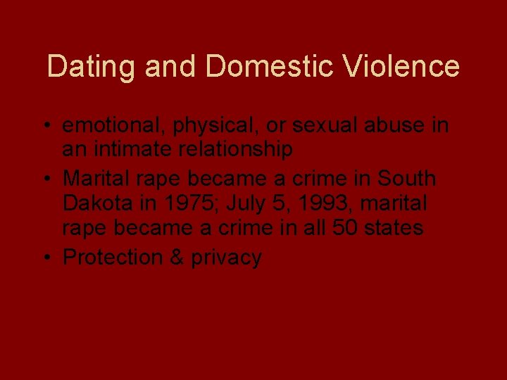 Dating and Domestic Violence • emotional, physical, or sexual abuse in an intimate relationship