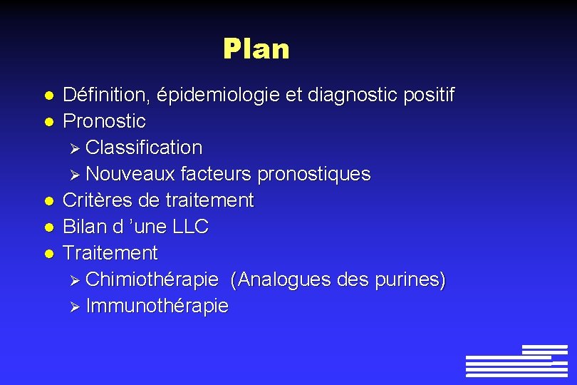 Plan l l l Définition, épidemiologie et diagnostic positif Pronostic Ø Classification Ø Nouveaux