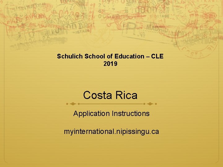 Schulich School of Education – CLE 2019 Costa Rica Application Instructions myinternational. nipissingu. ca