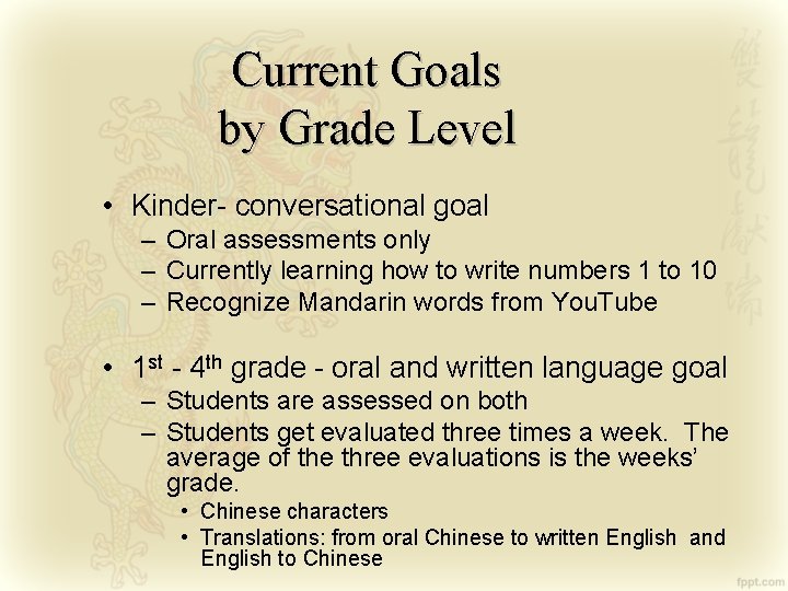 Current Goals by Grade Level • Kinder- conversational goal – Oral assessments only –