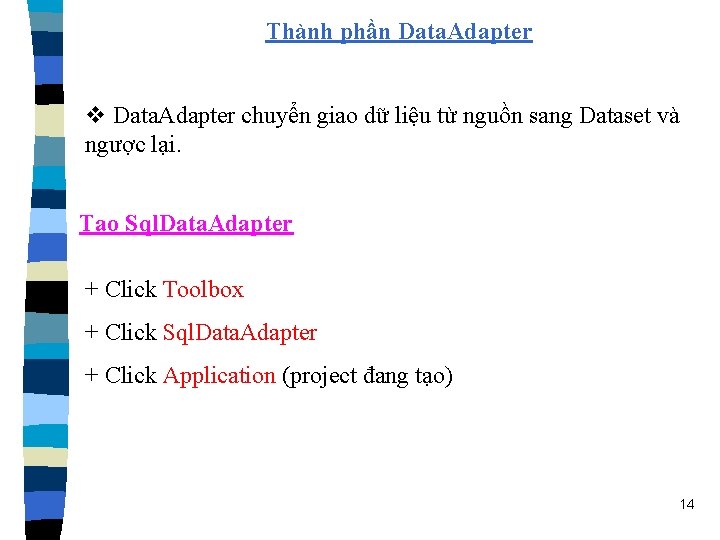 Thành phần Data. Adapter v Data. Adapter chuyển giao dữ liệu từ nguồn sang