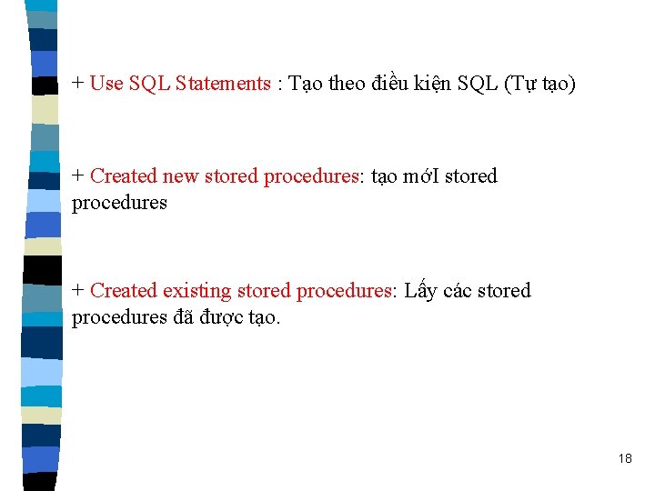 + Use SQL Statements : Tạo theo điều kiện SQL (Tự tạo) + Created