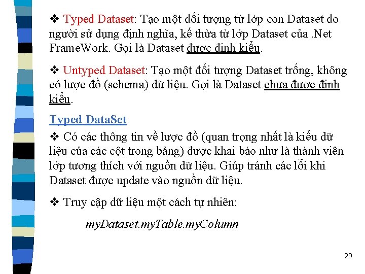 v Typed Dataset: Tạo một đối tượng từ lớp con Dataset do người sử