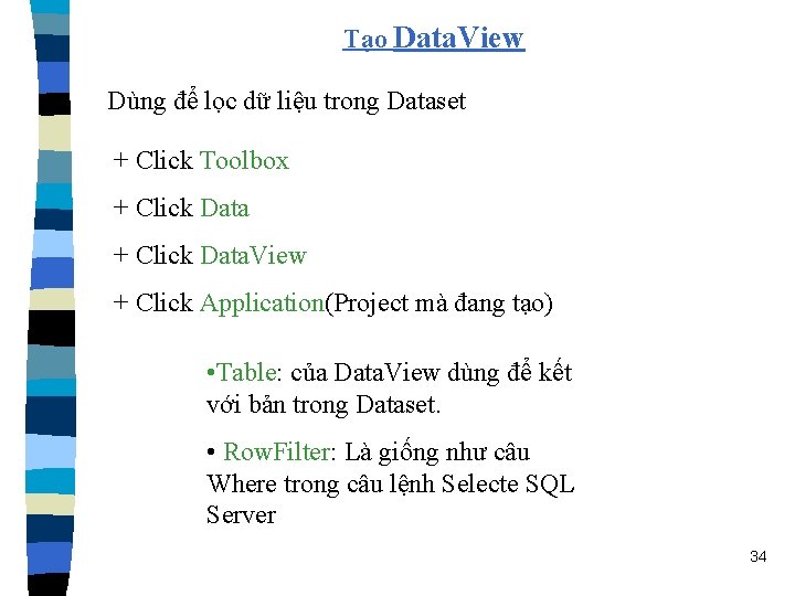 Tạo Data. View Dùng để lọc dữ liệu trong Dataset + Click Toolbox +