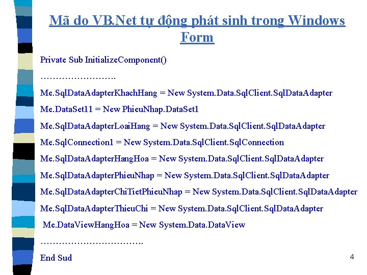 Mã do VB. Net tự động phát sinh trong Windows Form Private Sub Initialize.