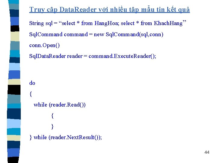 Truy cập Data. Reader với nhiều tập mẩu tin kết quả String sql =