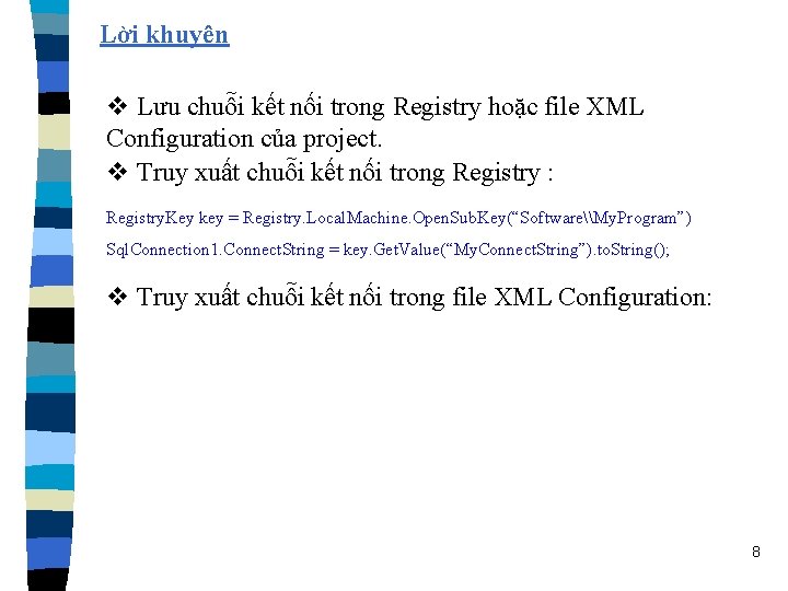 Lời khuyên v Lưu chuỗi kết nối trong Registry hoặc file XML Configuration của