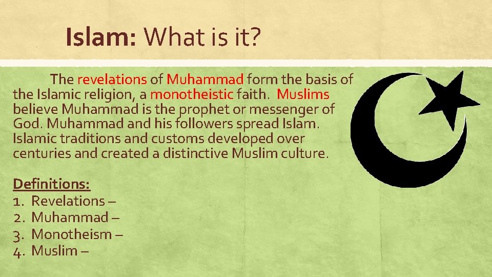 Islam: What is it? The revelations of Muhammad form the basis of the Islamic