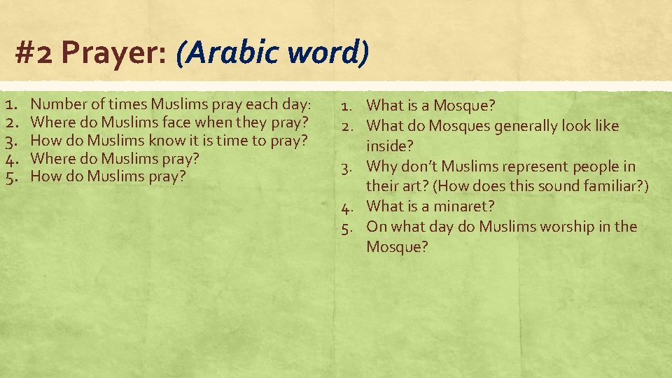#2 Prayer: (Arabic word) 1. 2. 3. 4. 5. Number of times Muslims pray