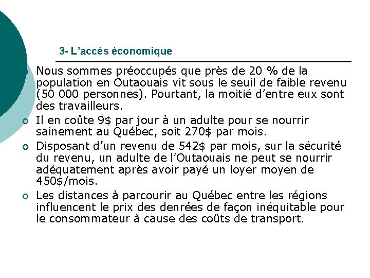 3 - L’accès économique ¡ ¡ Nous sommes préoccupés que près de 20 %