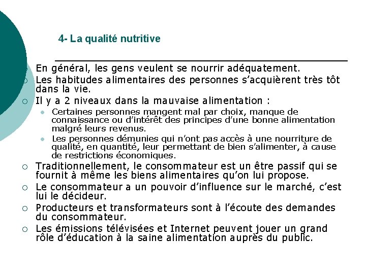 4 - La qualité nutritive ¡ ¡ ¡ En général, les gens veulent se