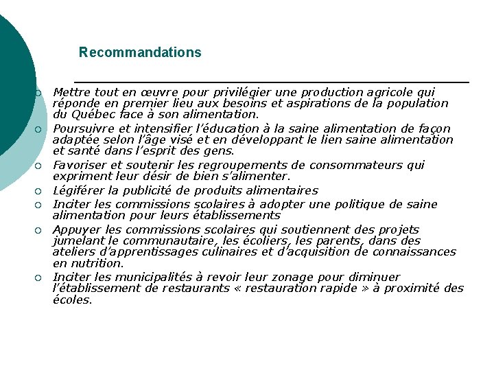 Recommandations ¡ ¡ ¡ ¡ Mettre tout en œuvre pour privilégier une production agricole