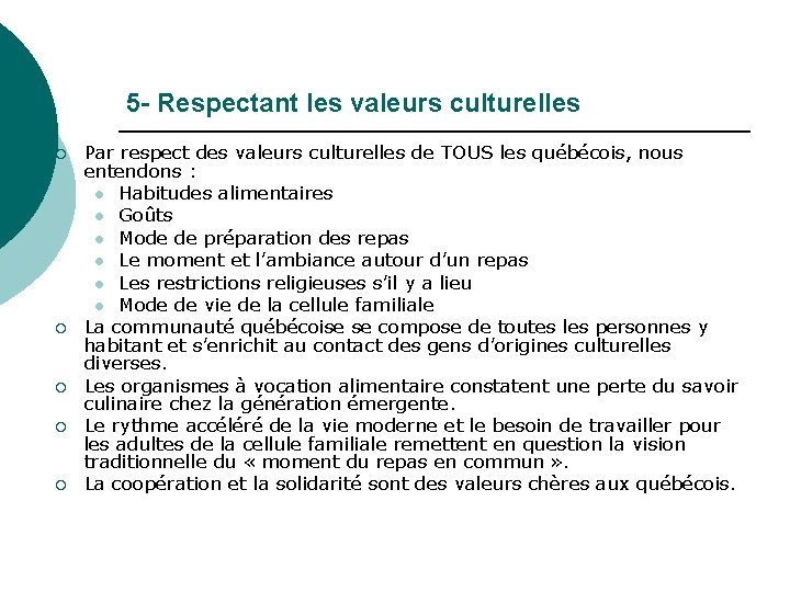 5 - Respectant les valeurs culturelles ¡ ¡ ¡ Par respect des valeurs culturelles