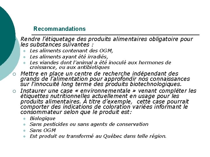 Recommandations ¡ Rendre l’étiquetage des produits alimentaires obligatoire pour les substances suivantes : l