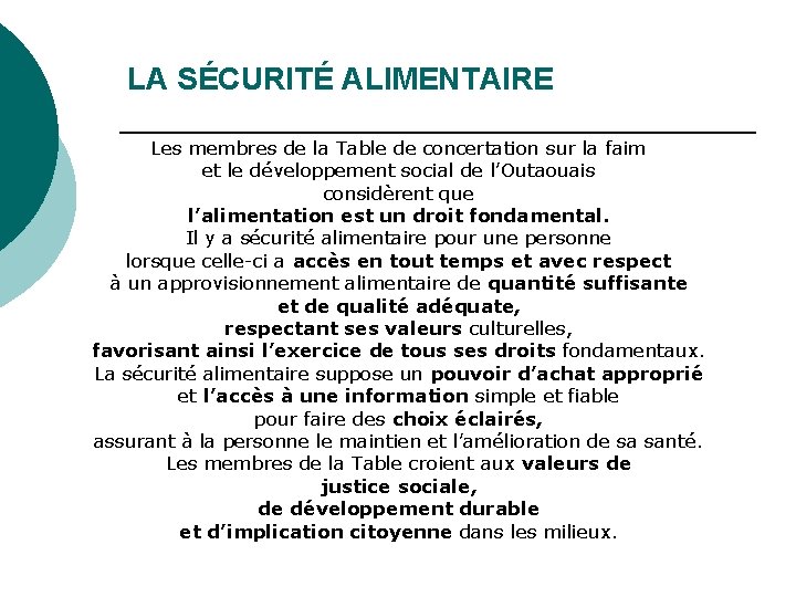 LA SÉCURITÉ ALIMENTAIRE Les membres de la Table de concertation sur la faim et