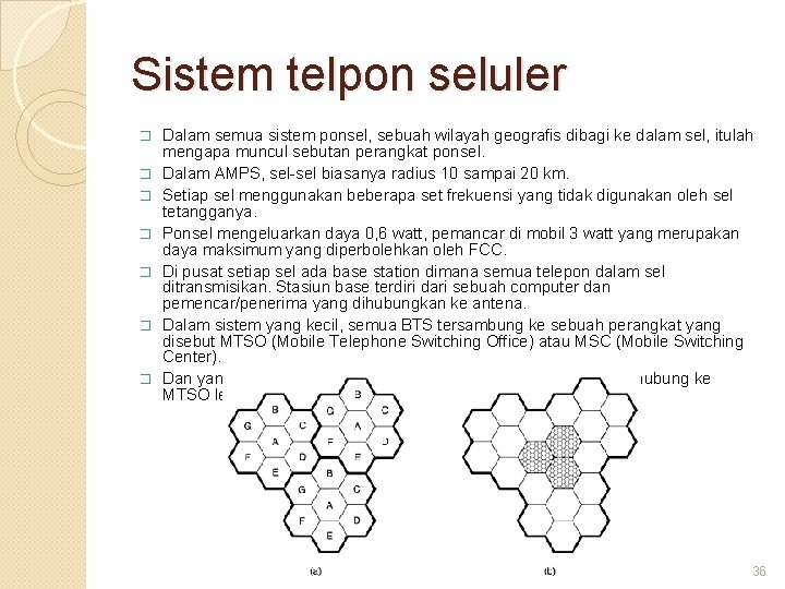 Sistem telpon seluler � � � � Dalam semua sistem ponsel, sebuah wilayah geografis