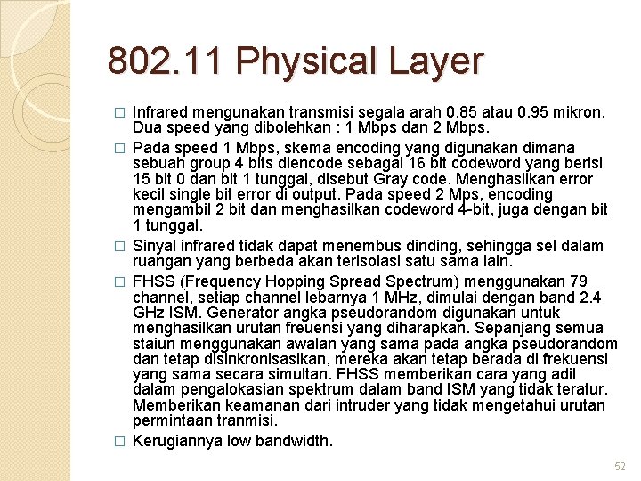 802. 11 Physical Layer � � � Infrared mengunakan transmisi segala arah 0. 85