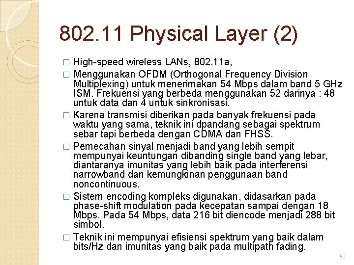 802. 11 Physical Layer (2) High-speed wireless LANs, 802. 11 a, � Menggunakan OFDM