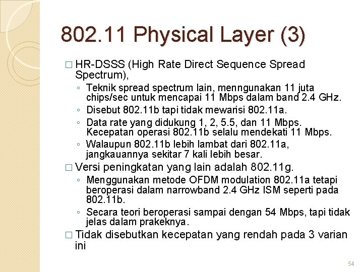 802. 11 Physical Layer (3) � HR-DSSS (High Rate Direct Sequence Spread Spectrum), ◦