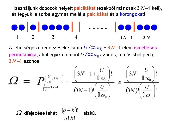 Einstein kristálymodell 3 Használjunk dobozok helyett pálcikákat (ezekből már csak 3 N – 1