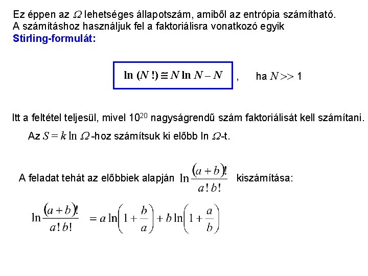 Einstein kristálymodell 4 Ez éppen az lehetséges állapotszám, amiből az entrópia számítható. A számításhoz