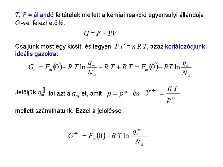 Az egyensúlyi állandó kanonikus kifejezése 2 T, P = állandó feltételek mellett a kémiai