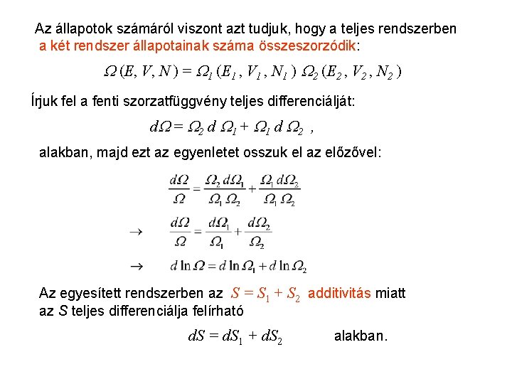 Mikrokanonikus entrópia 2 Az állapotok számáról viszont azt tudjuk, hogy a teljes rendszerben a