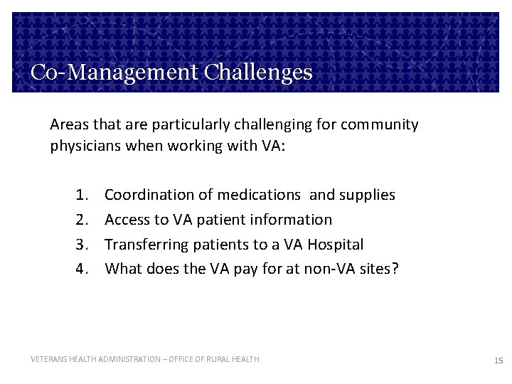 Co-Management Challenges Areas that are particularly challenging for community physicians when working with VA: