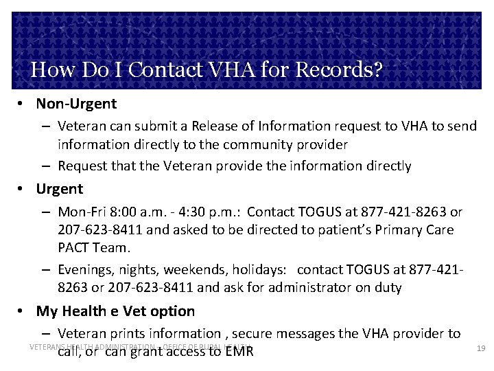 How Do I Contact VHA for Records? • Non-Urgent – Veteran can submit a