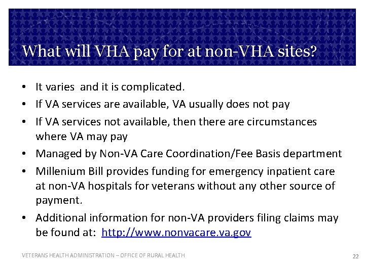 What will VHA pay for at non-VHA sites? • It varies and it is