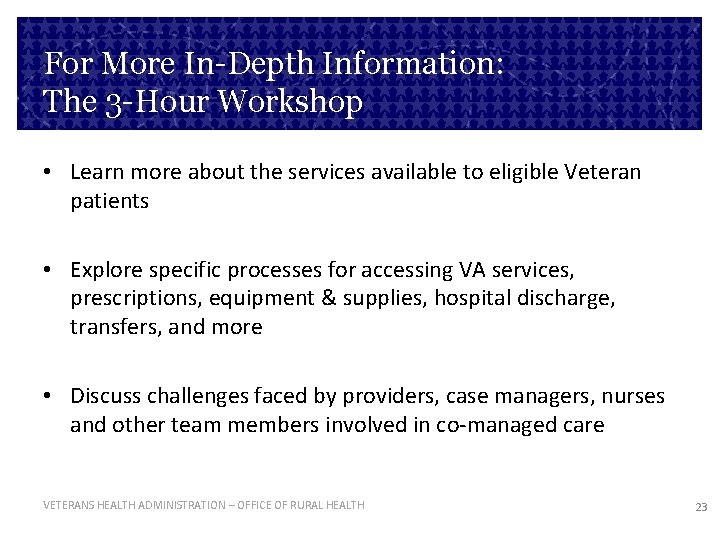 For More In-Depth Information: The 3 -Hour Workshop • Learn more about the services